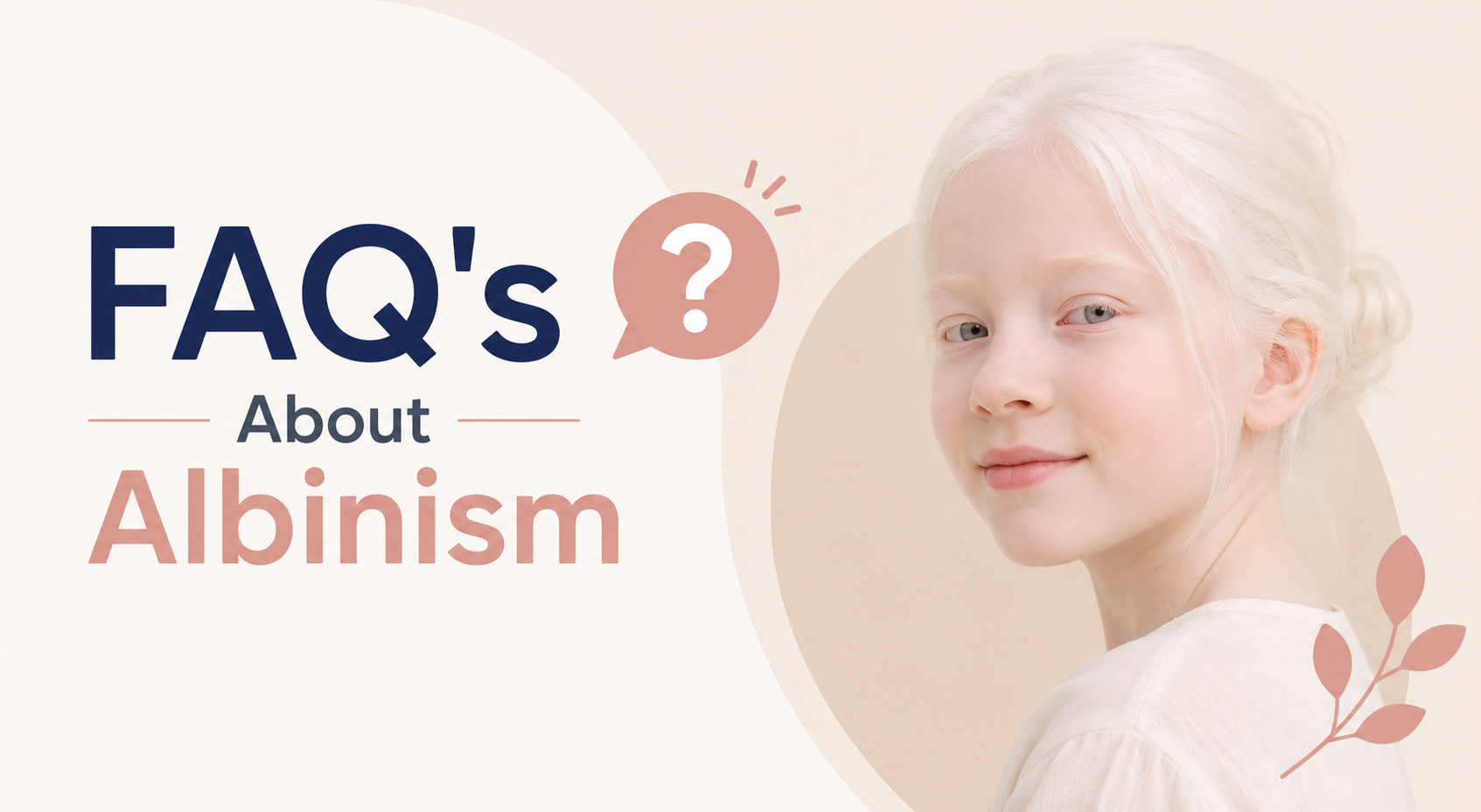 KMH_Blog4_Frequently_Asked_Questions_About_Albinism.png